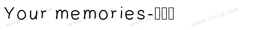 Your memories字体转换